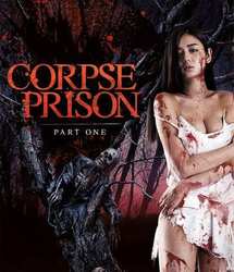 Corpse Prison Part 1 (2017)
